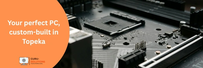 Custom Build Computer Topeka