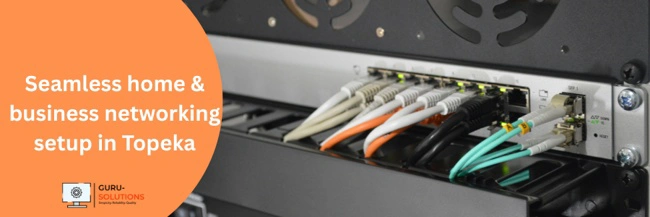 networking setup in Topeka