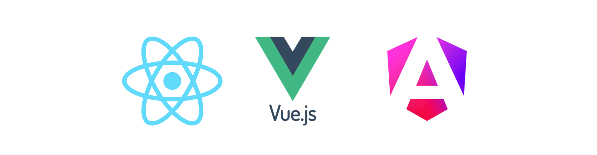 React, Angular, Vue.js